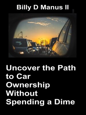 cover image of Uncover the Path to Car Ownership Without Spending a Dime